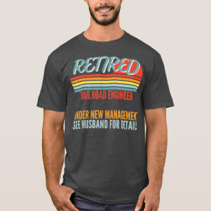 Camiseta Engenheiro Ferroviário Aposentado Sob Nova Gestã