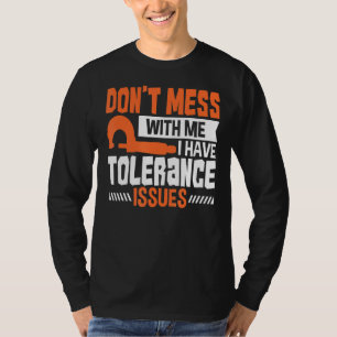 Camiseta Engenheiro Machinista Com Problemas De Tolerância