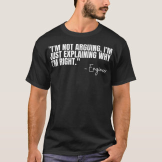 Camiseta Engenheiro Não Estou Argumentando Uma Citação De E