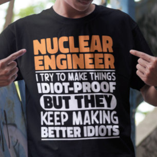 Camiseta Engenheiro Nuclear Eu Tento Engraçado Dizer As Coi