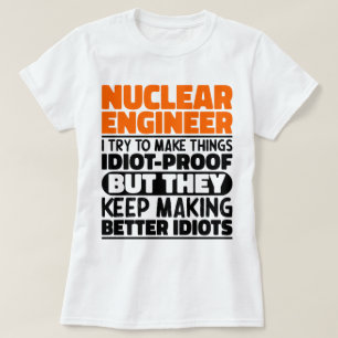 Camiseta Engenheiro Nuclear Eu Tento Fazer As Coisas Engraç