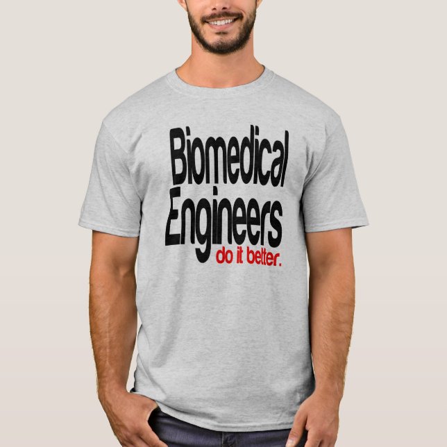 Camiseta Engenheiros biomédicos fazem melhor (Frente)