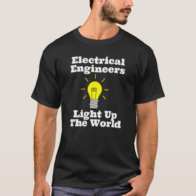 Camiseta Engenheiros Elétricos Acendem A Lâmpada Mundial (Frente)