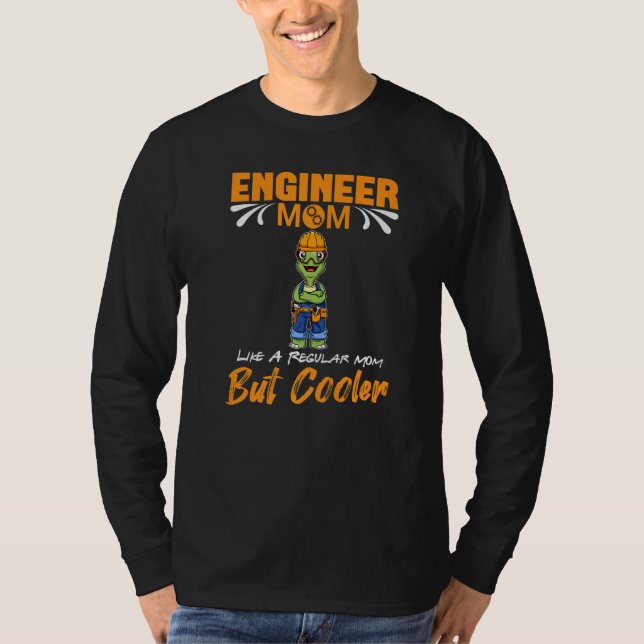 Camiseta Engineer Mom Like A Regualr Mom But Cooler Premium (Frente)