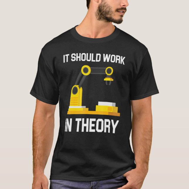 Camiseta Engineering Robotics It Should Work In Theory Robo (Frente)