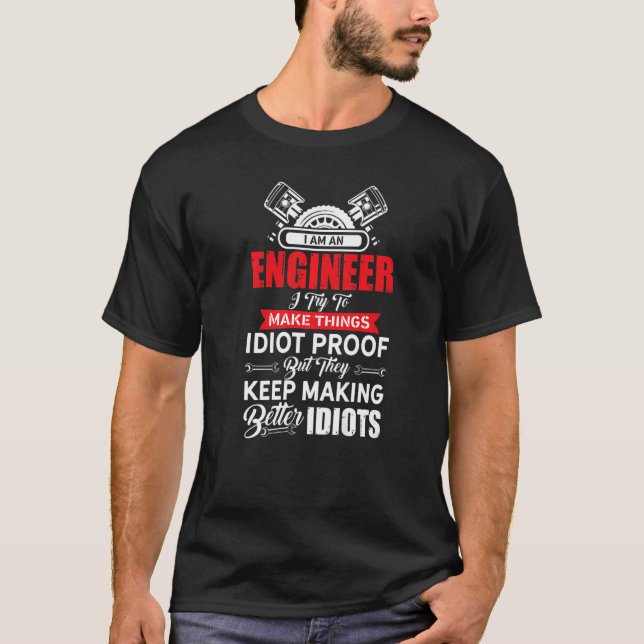 Camiseta Engineers Better Idiots Engineer Engineering Degre (Frente)