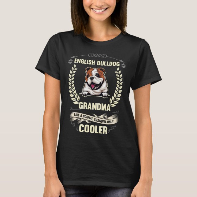 Camiseta English Bulldog Grandma Like A Normal Grandma Only (Frente)