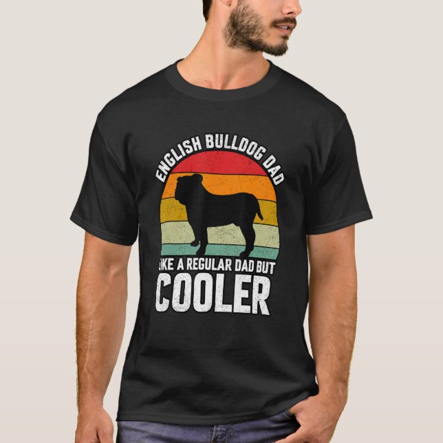 Camiseta English Bulldogs Dad like a regular Dad but Cooler (Frente)
