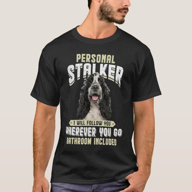Camiseta English Cocker Spaniel Personal Stalker I Will Fol (Frente)