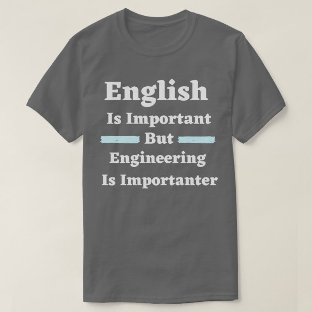 Camiseta English Is Important But Engineering Is Importante (Frente do Design)