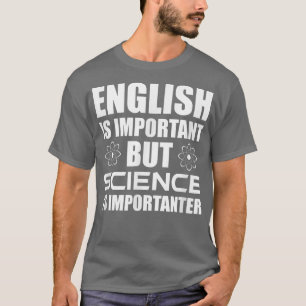 Camiseta English Is Important But Science Is Importanter Fu