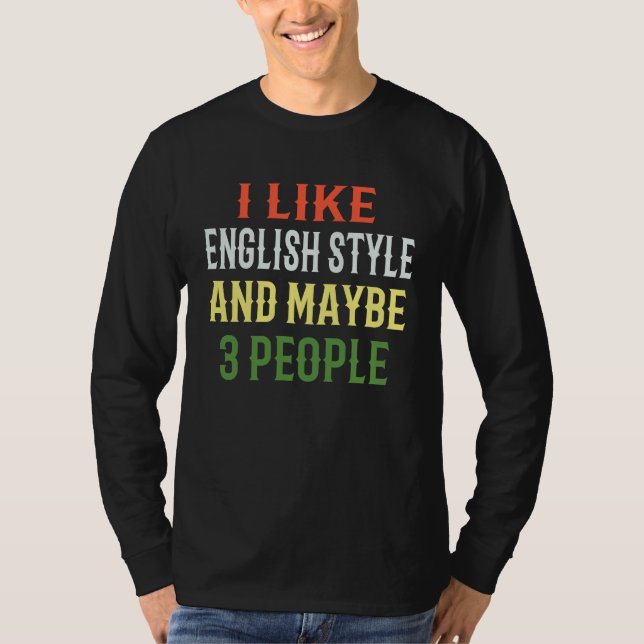 Camiseta English Style Riding I Like English Style And Mayb (Frente)