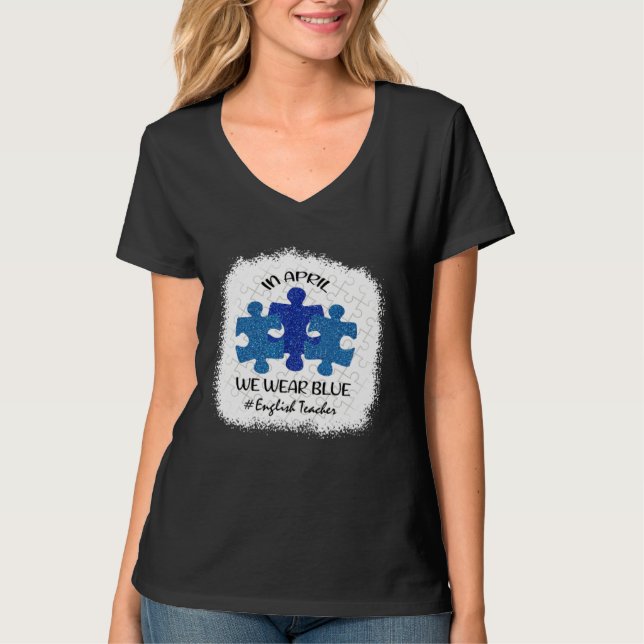 Camiseta English Teacher Teacher Autism Awareness April We  (Frente)