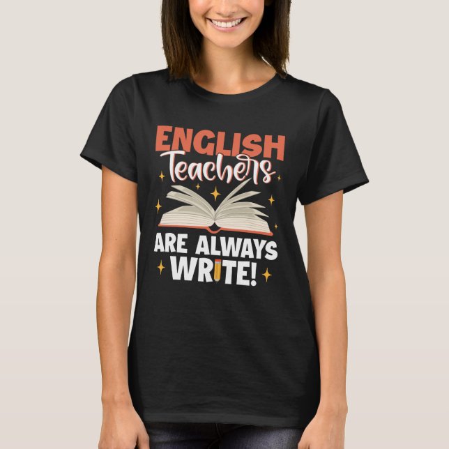 Camiseta English Teachers Are Always Write School Teacher (Frente)