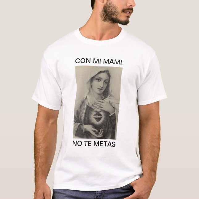 CAMISETA ENGODO MI MAMI NENHUNS METAS DE TE (Frente)