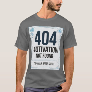 Camiseta engraçada 404 Motivação Não Encontrada