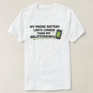 Camiseta engraçada "Bateria do telefone dura mais"