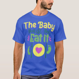 Camiseta Engraçada Bebê Fez-Me Comê-Lo, Dando-Lhe Uma Bonit
