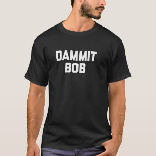 Camiseta engraçada Bob Droga Bob T-Shirt ditado en