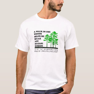 Camiseta engraçada "Caminhe nas Matas"