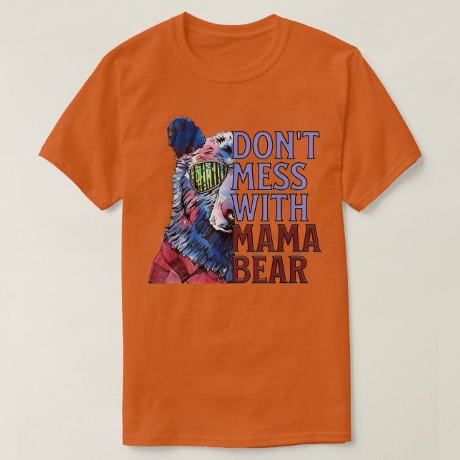 Camiseta Engraçada citação do Urso da Mamãe, não se meta co (Frente do Design)