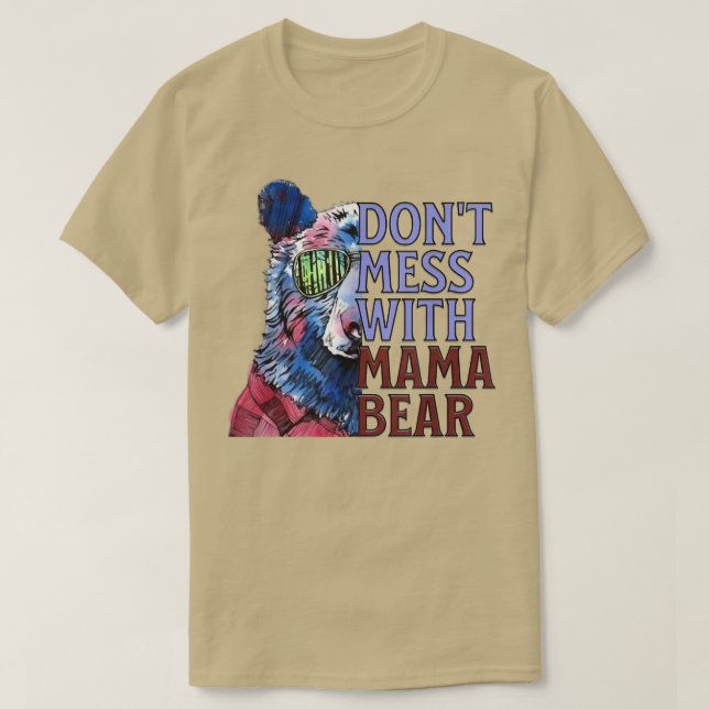 Camiseta Engraçada citação do Urso da Mamãe, não se meta co (Frente do Design)