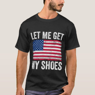 Camiseta Engraçada Citação Política Deixe-Me Obter Meus Cal