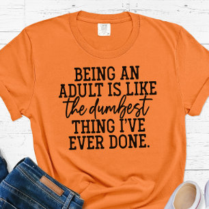 Camiseta Engraçada Coisa Mais Dodorosa Adultando