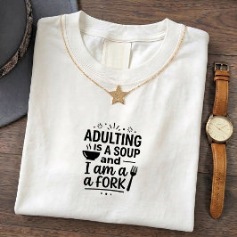 Camiseta engraçada com citação Adulting Soup