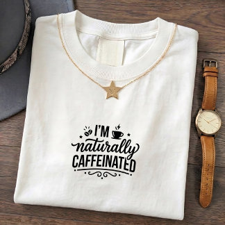 Camiseta engraçada com citação sobre cafeína natur