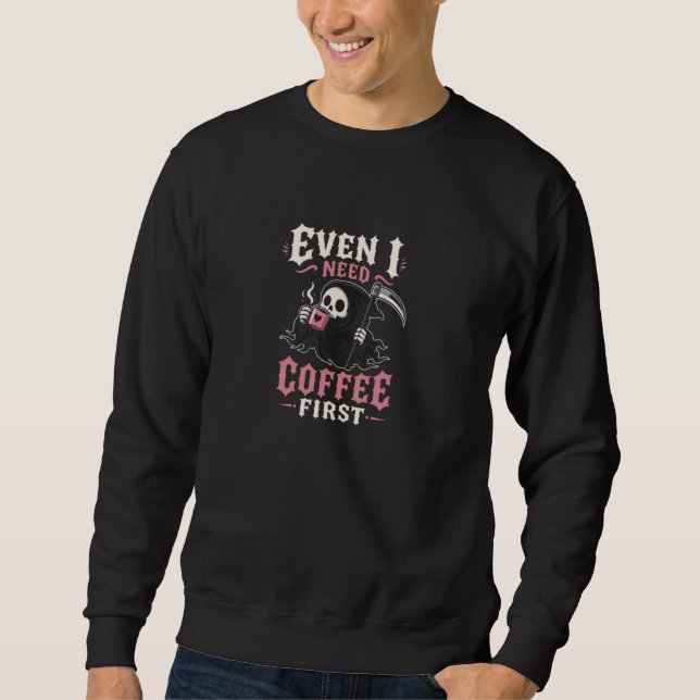 Camiseta engraçada da Morte: Até eu preciso de caf (Frente)