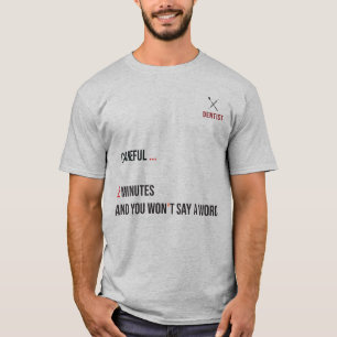 Camiseta engraçada de anestesia de dentista "2 Min