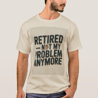 Camiseta engraçada de aposentadoria — "Aposentado: