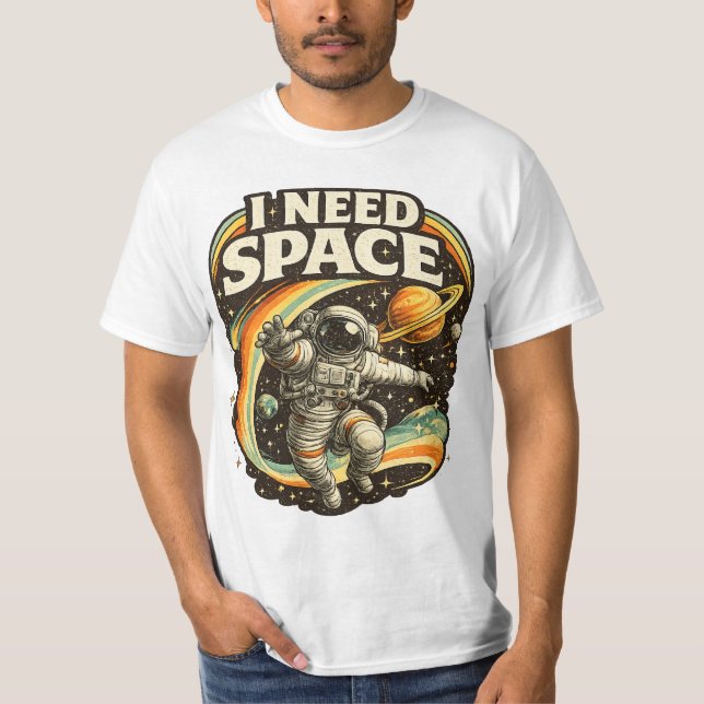 Camiseta engraçada de astronauta 'Preciso de Espaç (Frente)