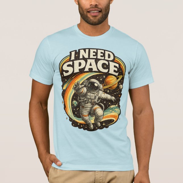 Camiseta engraçada de astronauta 'Preciso de Espaç (Frente)