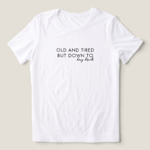 Camiseta engraçada de bebida para velho e cansado
