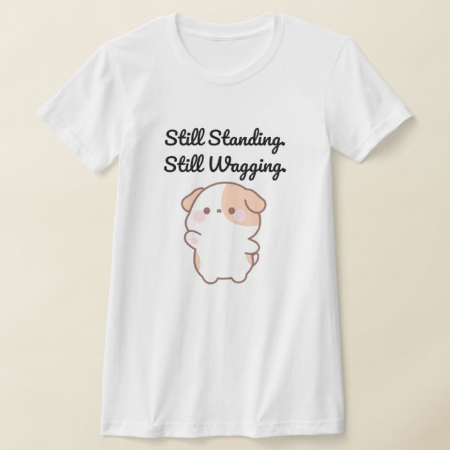 Camiseta engraçada de cachorro Still Standing Stil (Postura )