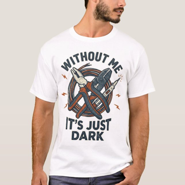 Camiseta engraçada de eletricista sem mim é só esc (Frente)