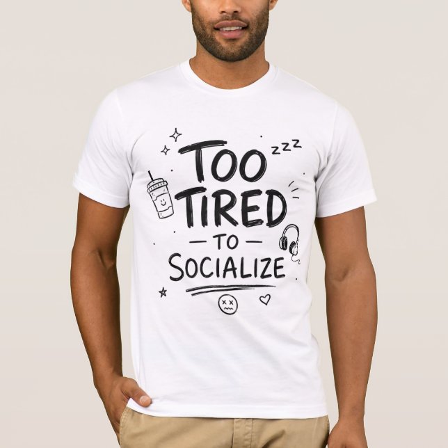 Camiseta engraçada de introvertido "Muito Cansado  (Frente)
