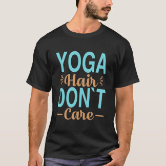 Camiseta engraçada de ioga, cabelo não se importa