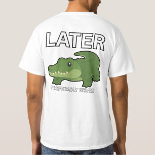 Camiseta Engraçada de Jacaré Fofo para Depois