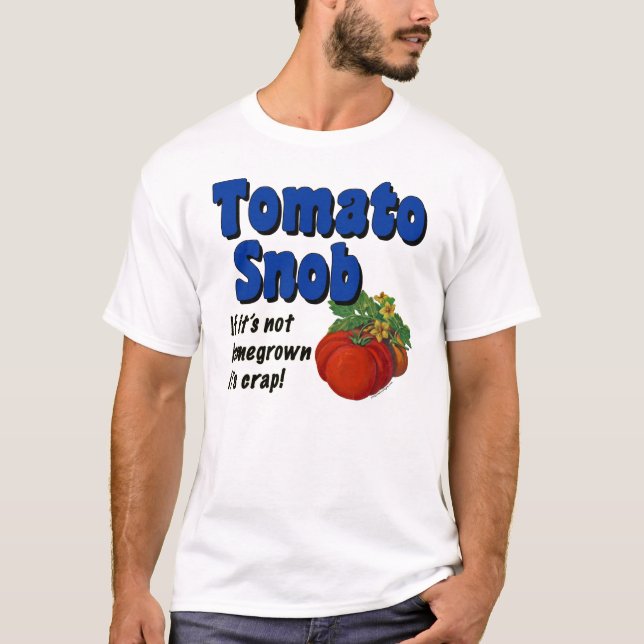 Camiseta Engraçada De Jardineiro Tomato Snob (Frente)