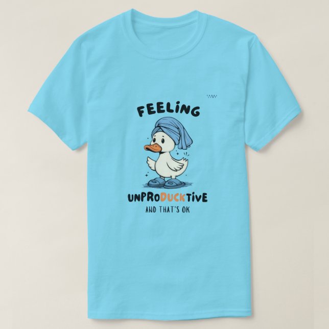 Camiseta engraçada de pato “Sentindo-me improdutiv (Frente do Design)