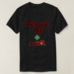 Camiseta engraçada de Revive-me para jogadores
