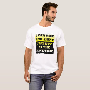 Camiseta engraçada de Rise e Brilho