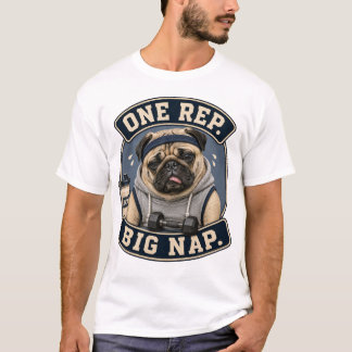 Camiseta engraçada de treino de pug | Uma repetiçã