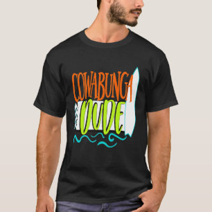 Camiseta engraçada de verão de surf Cowabunga Dude