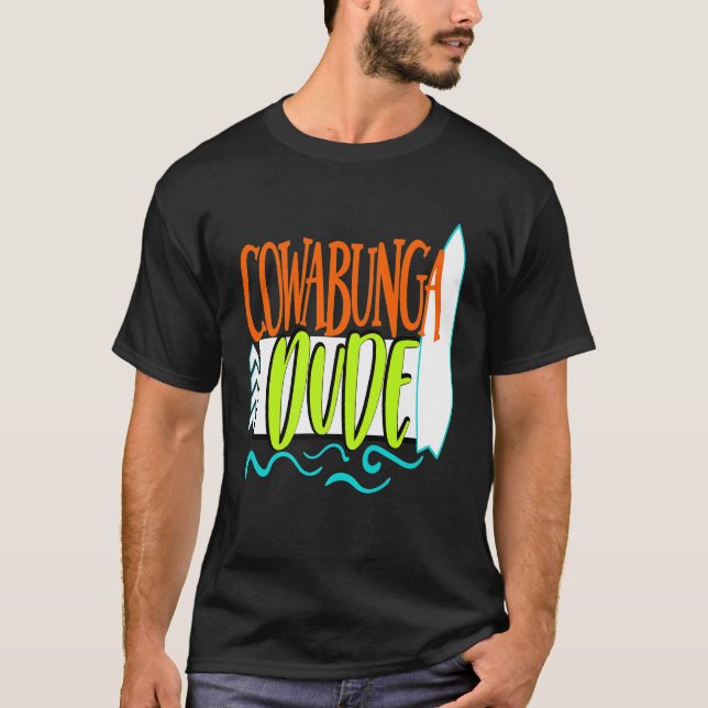 Camiseta engraçada de verão de surf Cowabunga Dude (Frente)
