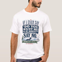 Camiseta engraçada 'Diga Não Minnesota Nice'