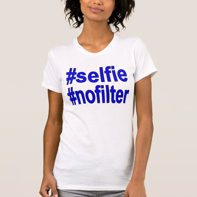 camiseta engraçada do nofilter do selfie para ela (Frente)